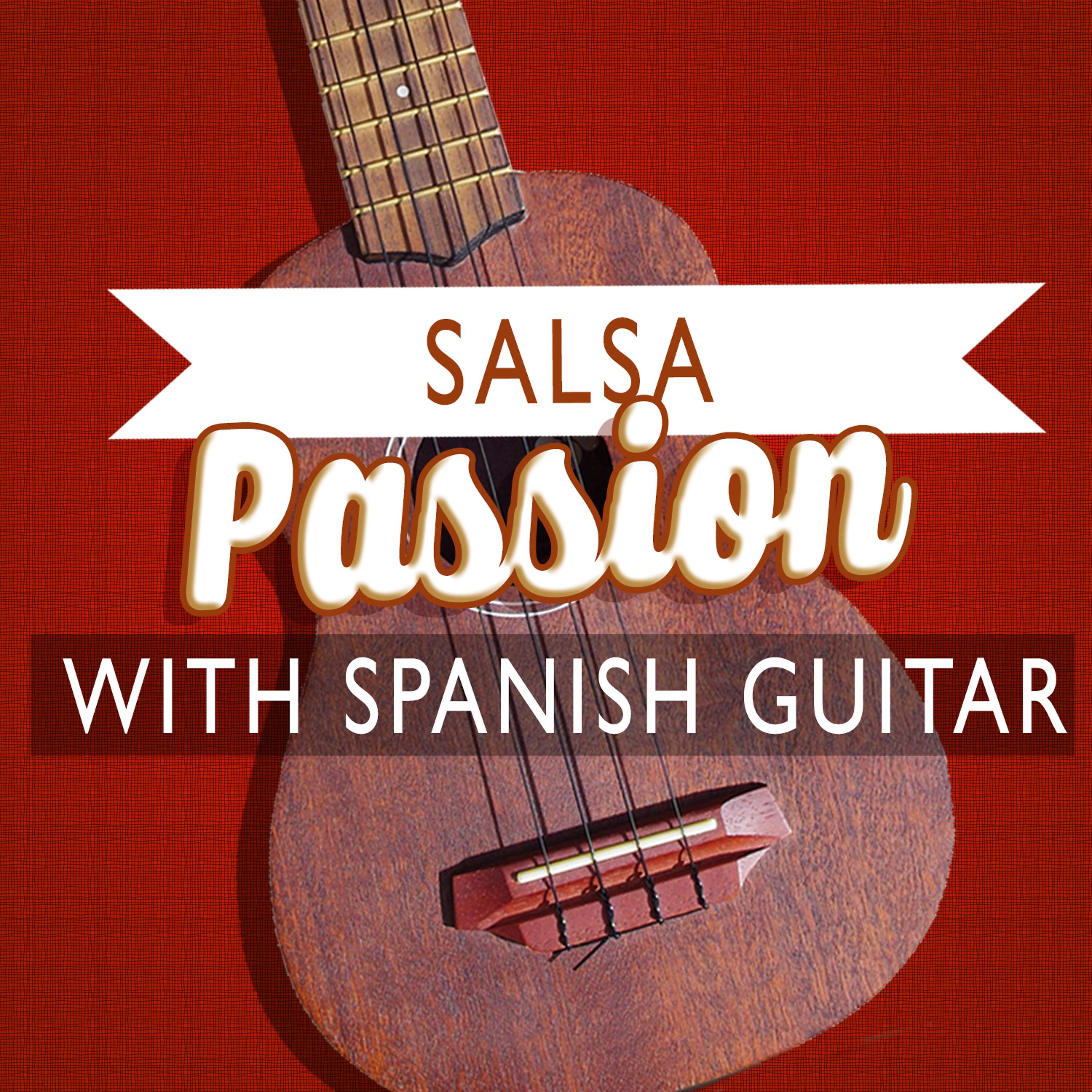 Постер альбома Salsa Passion with Spanish Guitar