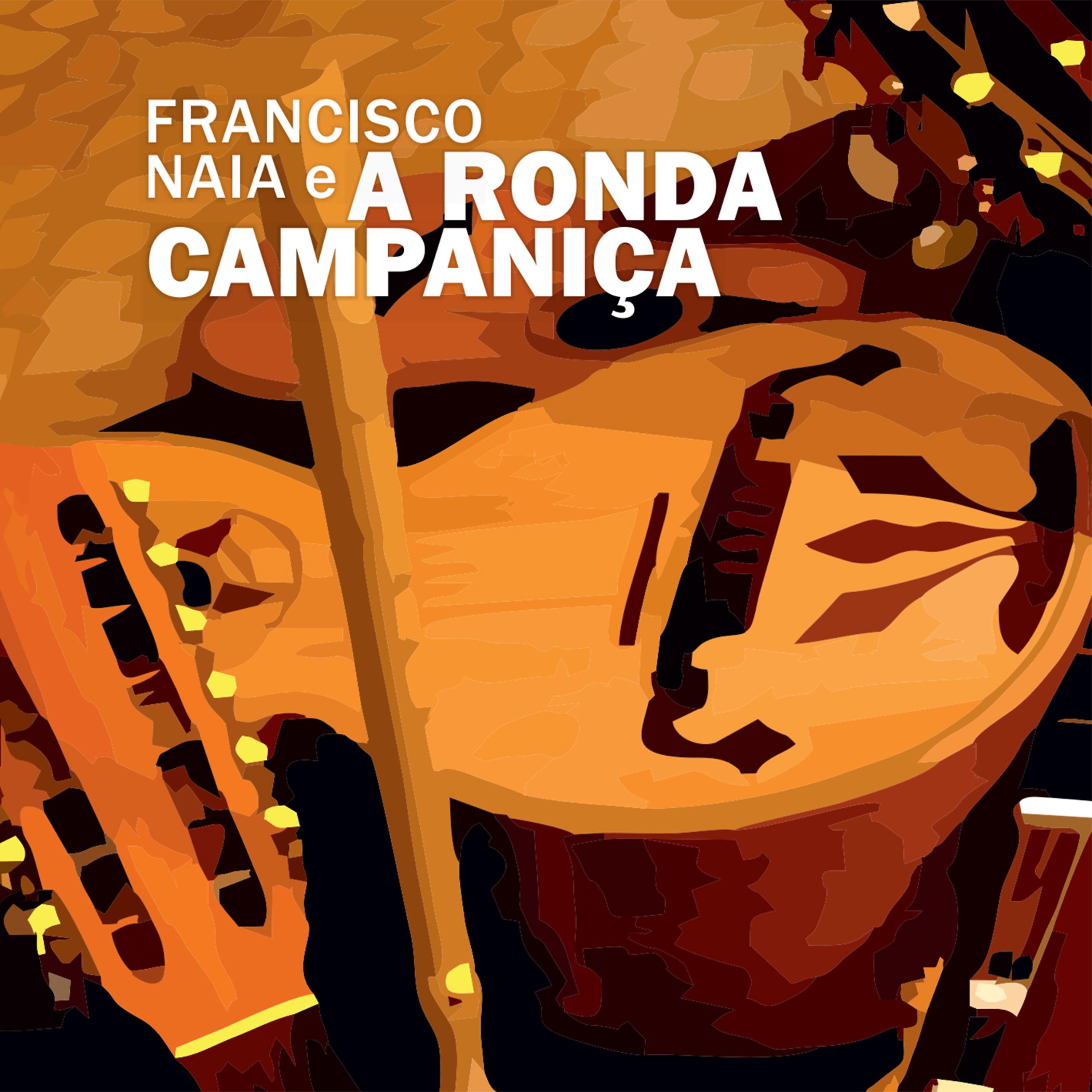 Постер альбома Francisco Naia e a Ronda Campaniça