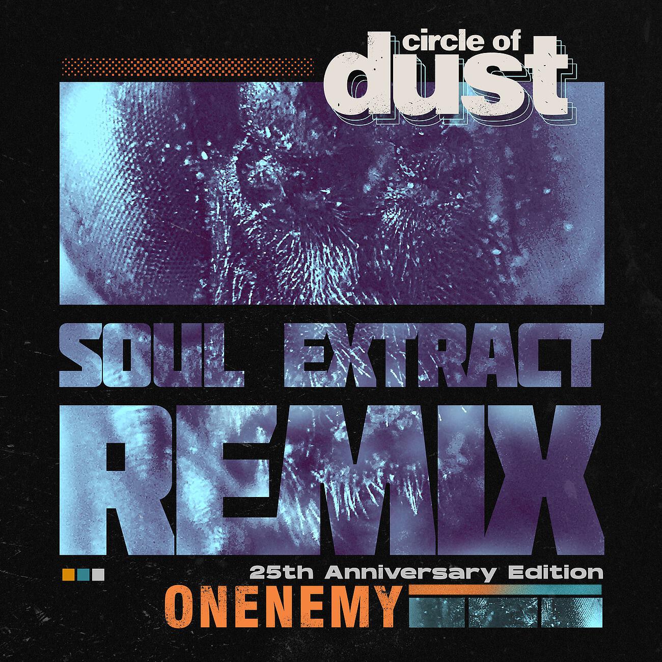 Circle of Dust - Onenemy (Soul Extract Remix) (Instrumental)