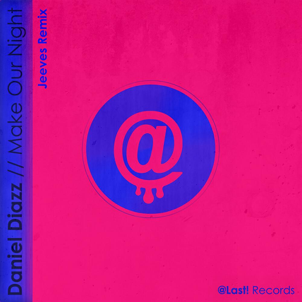 Daniel Diazz - Make Our Night (Jeeves Remix)