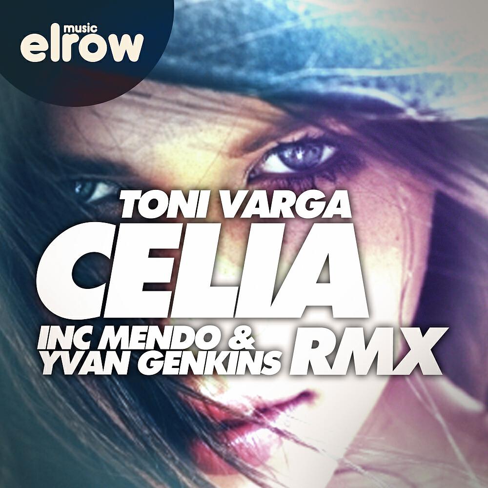 Toni Varga - Celia (Mendo & Yvan Genkins Remix)