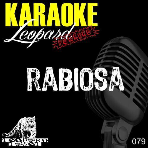 Leopard Powered - Rabiosa (Karaoke Version - Originally Performed By Shakira)