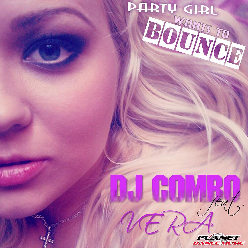DJ Combo - Party Girl Wants To Bounce (Radio Edit)