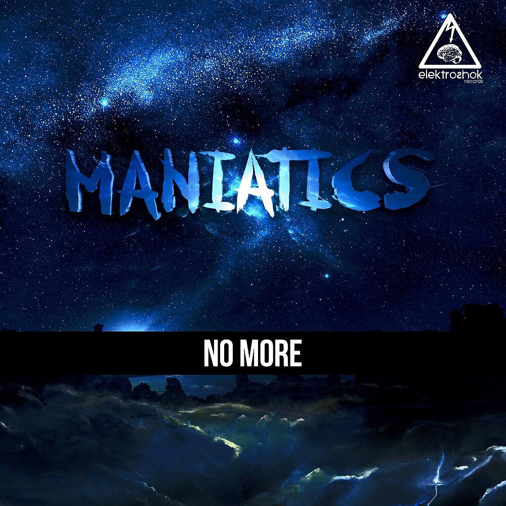 Maniatics - No More (Original Mix)