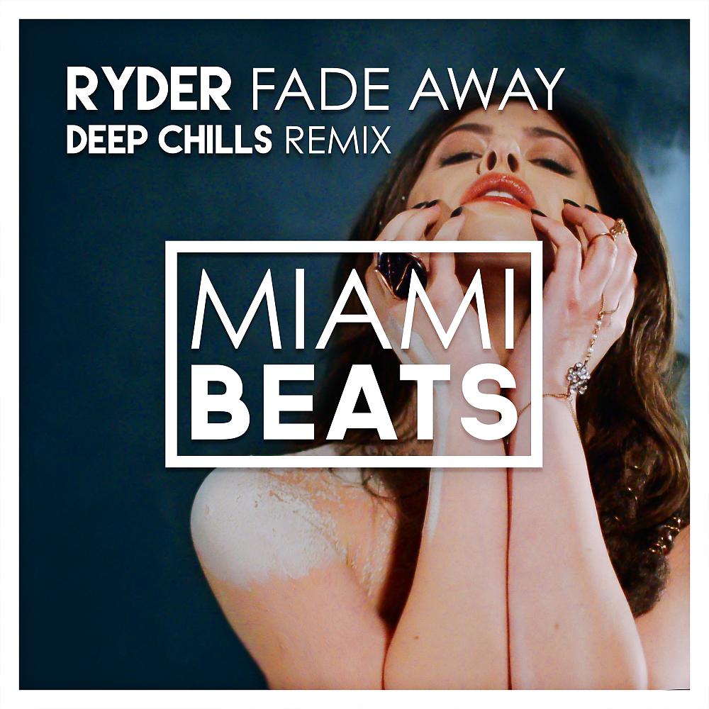 Постер альбома Fade Away (Deep Chills Remix)