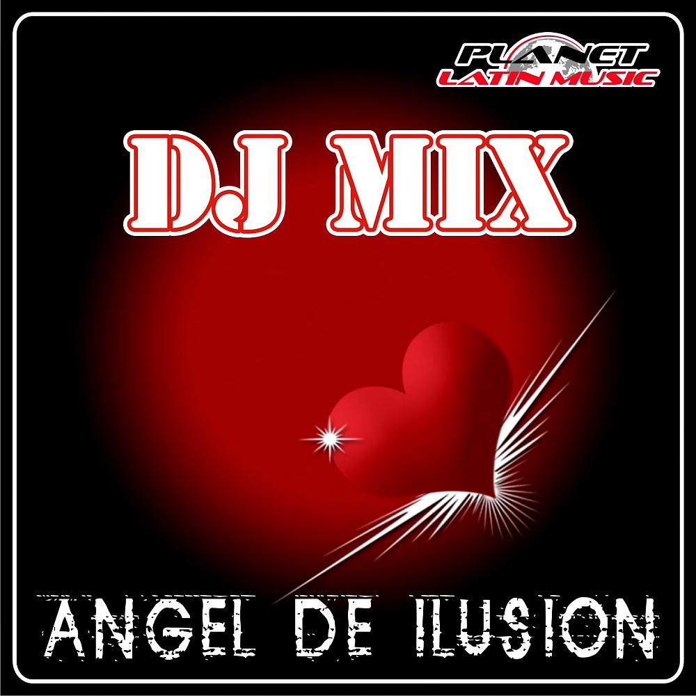 Постер альбома Angel de Ilusion (Radio Mix)