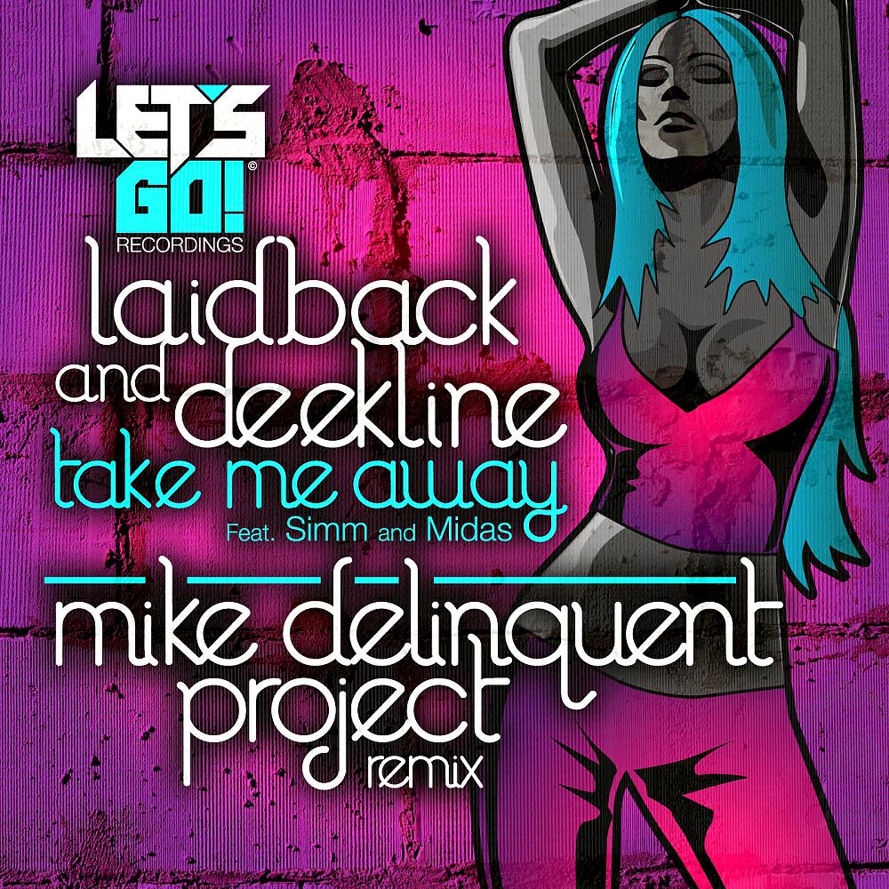 Jason Laidback - Take Me Away (Mike Delinquent Project Remix)