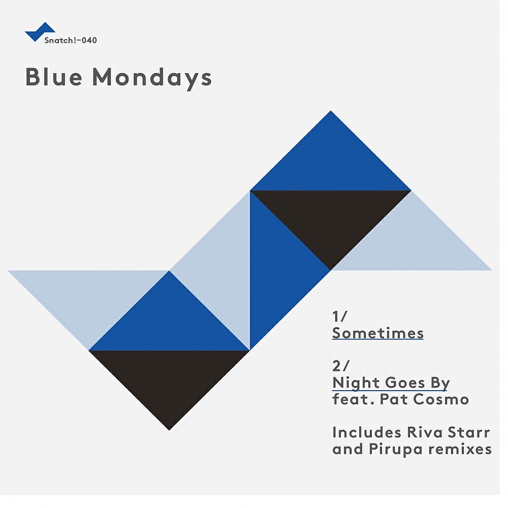 Blue Mondays - Sometimes (Riva Starr Remix)