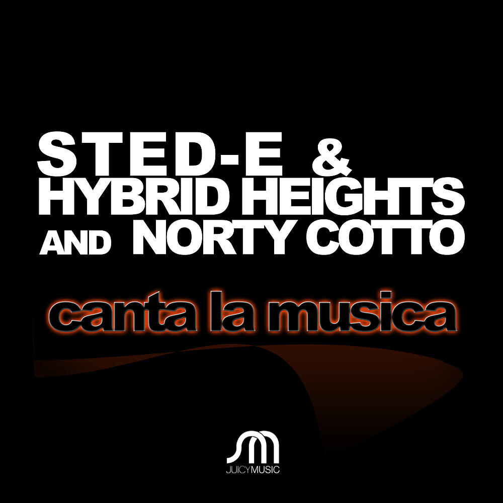 Sted-E - Canta La Musica (Sted-E & Hybrid Heights Extended Remix)