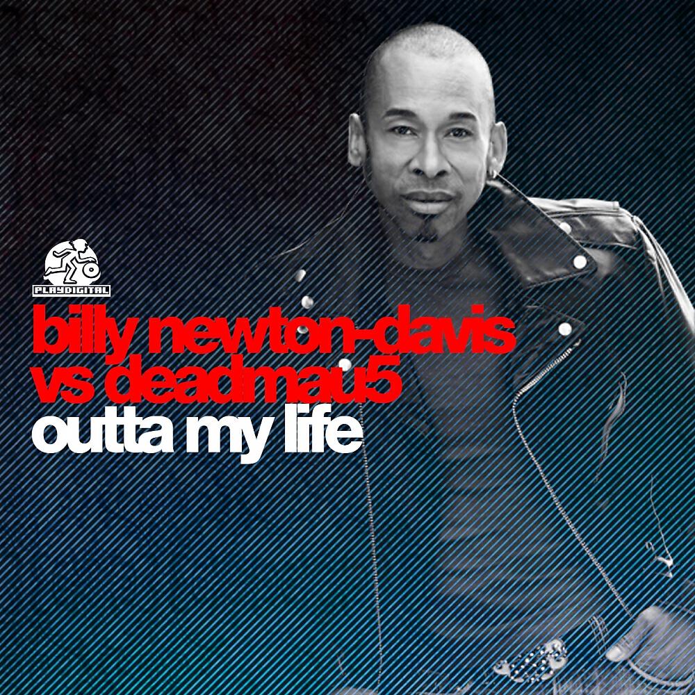 Billy Newton-Davis - Outta My Life (deadmau5 Touch Remix)