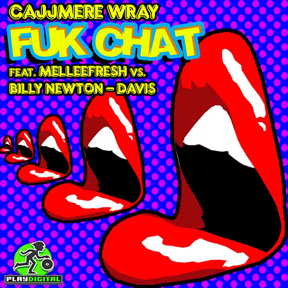 Cajjmere Wray - Fuk Chat (Cajjmere Wray Tech-Fuk-Remix)