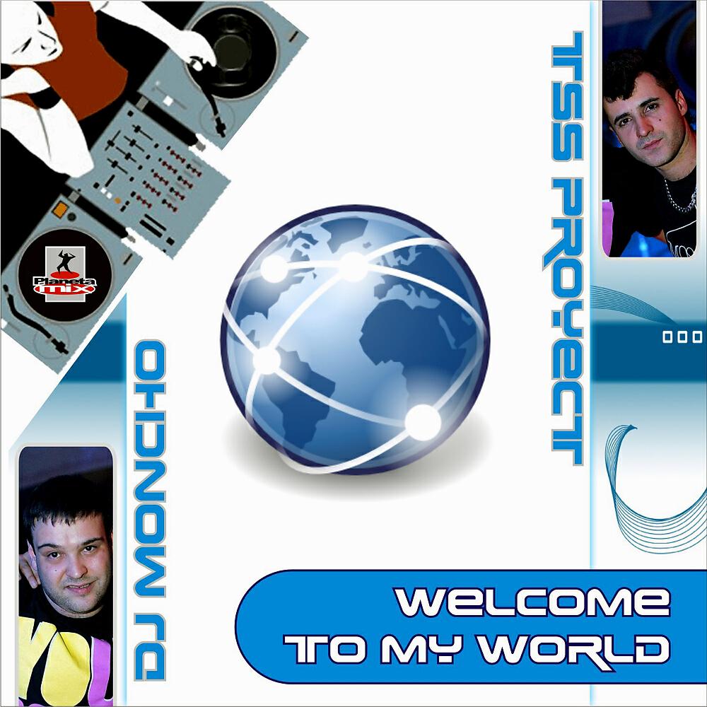 Tss Proyect - Welcome To My World (Klubb Mix)
