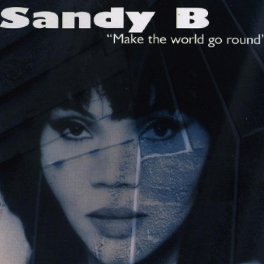 Sandy B - Make The World Go Round (Stonebridge Edit)