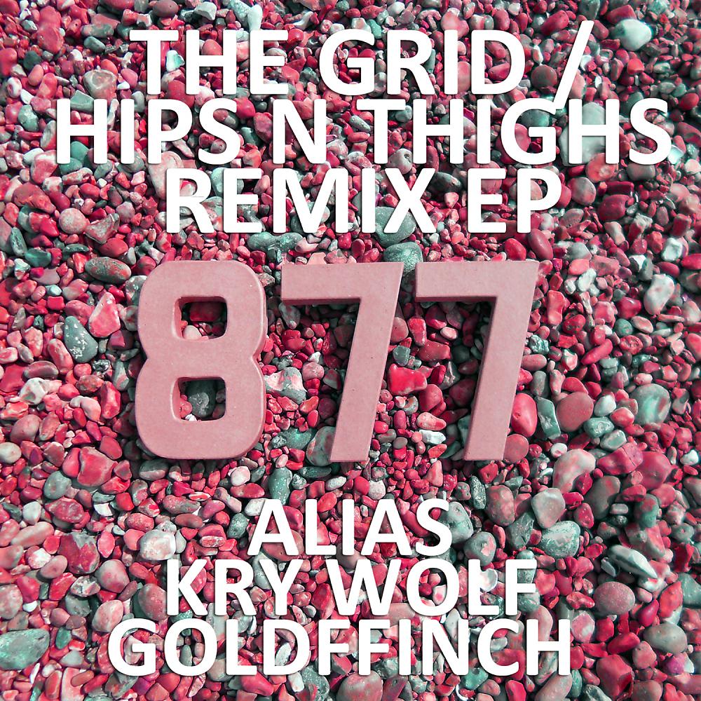 Постер альбома The Grid: Hips n' Thighs (Remix)