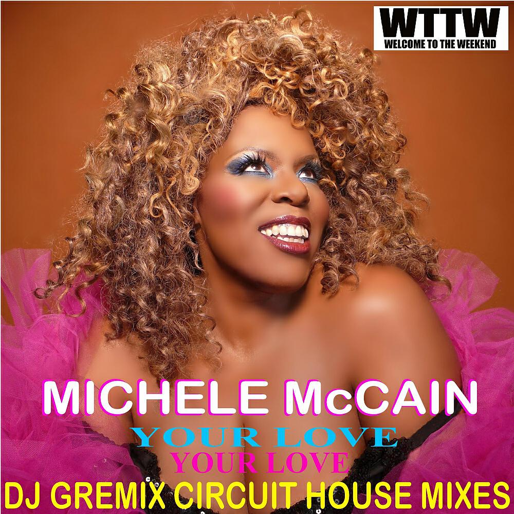 Michele McCain - Your Love (Dj Gremix Circuit Club Mix)
