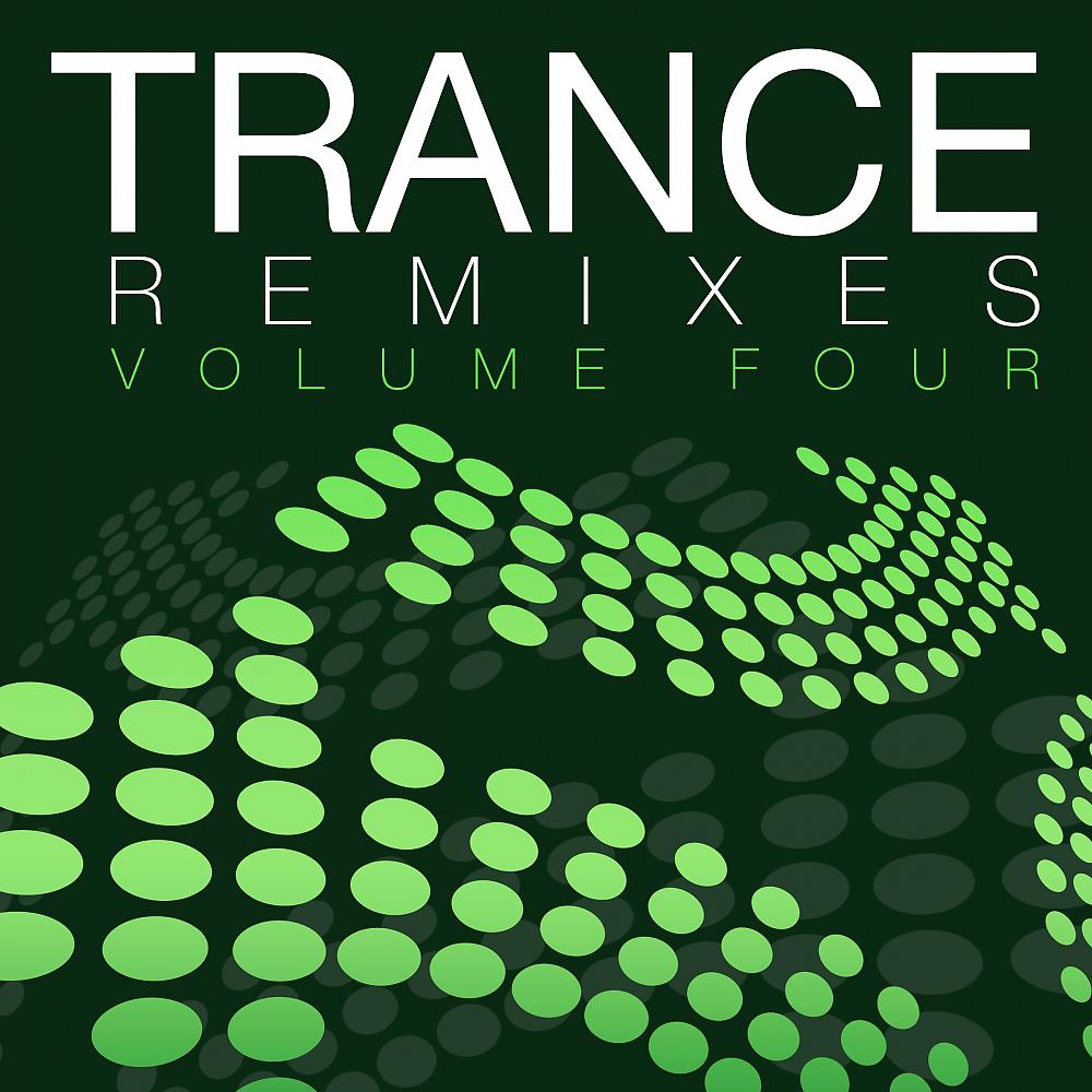 Постер альбома Trance Remixes - Volume Four