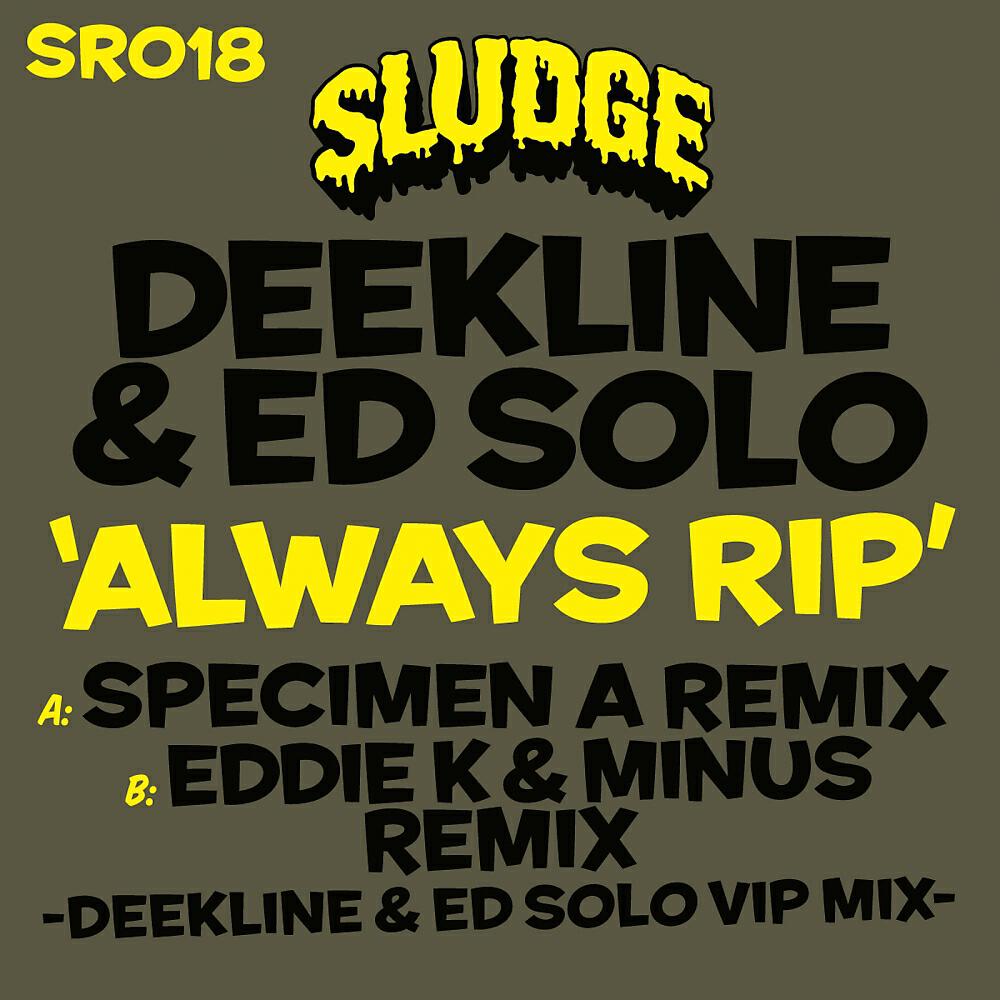 Ed Solo - Always Rip (Eddie K & Minus Remix (Deekline & Ed Solo VIP Mix))