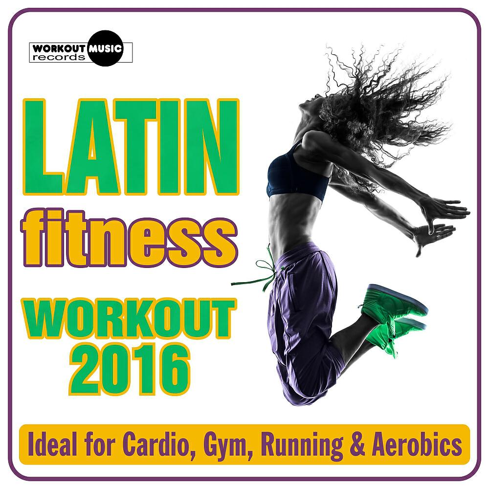 VARIOUS ARTISTS - Latin Fitness Workout 2016 (Continuous Dj Mix)