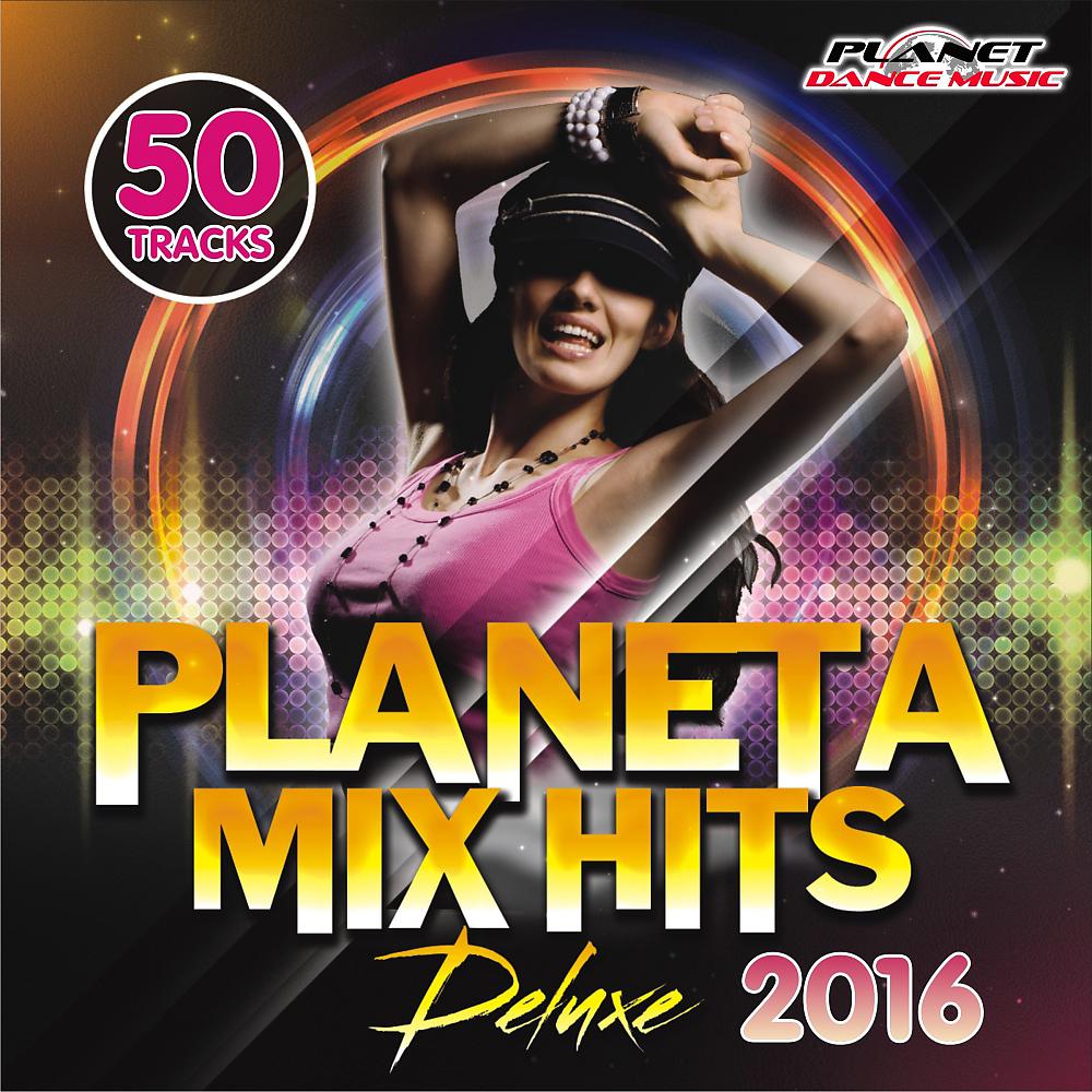 Постер альбома Planeta Mix Hits Deluxe 2016