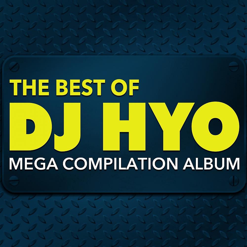 Постер альбома The Best of DJ Hyo: Mega Compilation Album