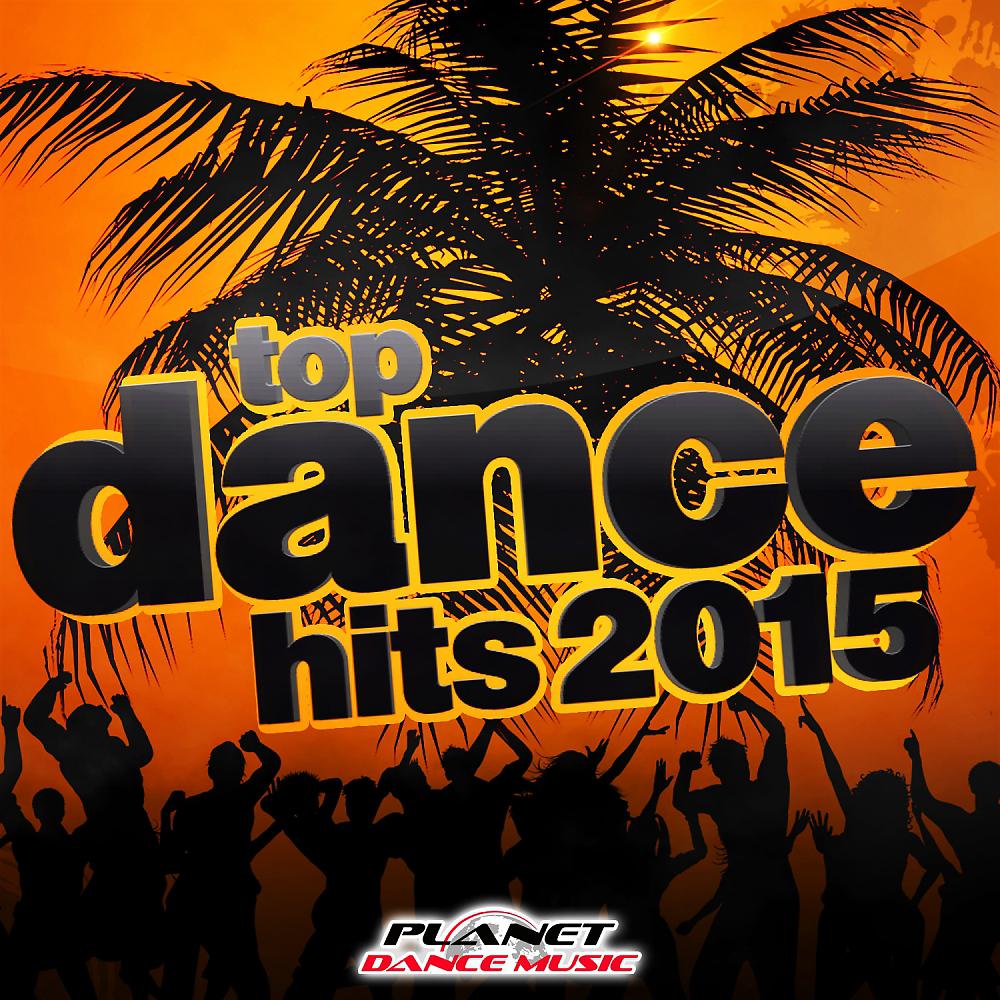 Постер альбома Top Dance Hits 2015