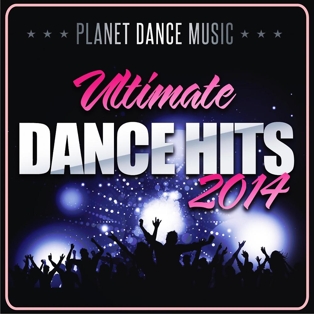 Постер альбома Ultimate Dance Hits 2014