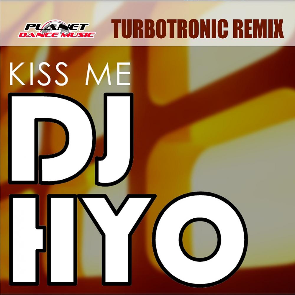 Постер альбома Kiss Me (Turbotronic Remix)