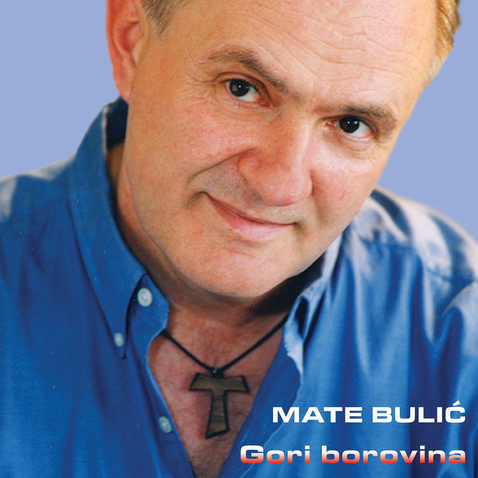 Mate Bulic - Što Smo Dušo Na Tom Svijetu