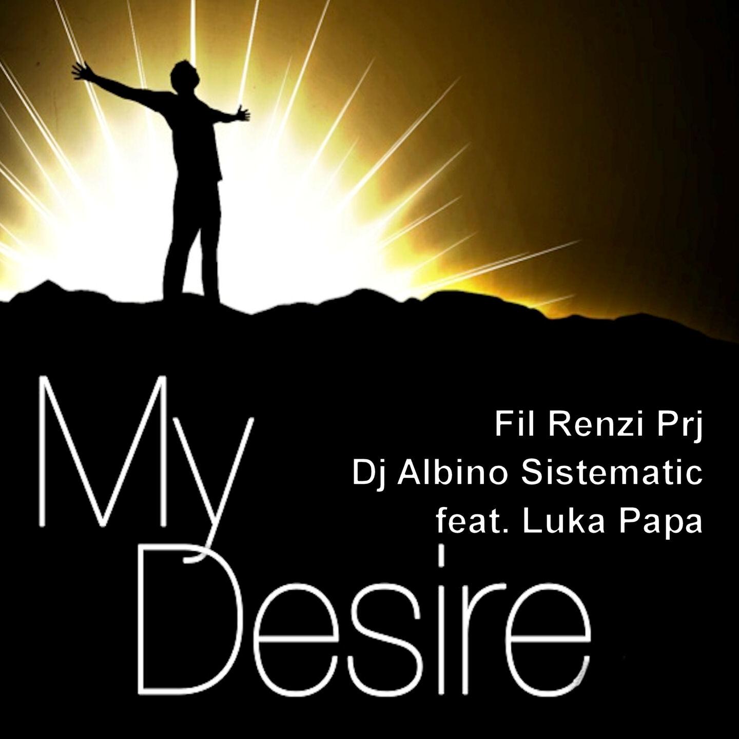 Fil Renzi Project - My Desire (DJ Albino & Sistematic Rmx)