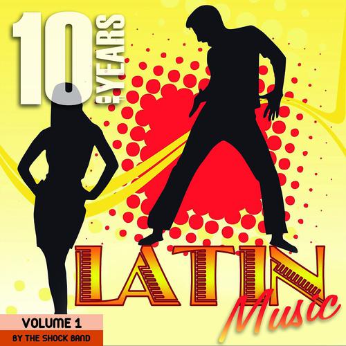 Постер альбома 10 Years of Latin Music (Vol. 1)