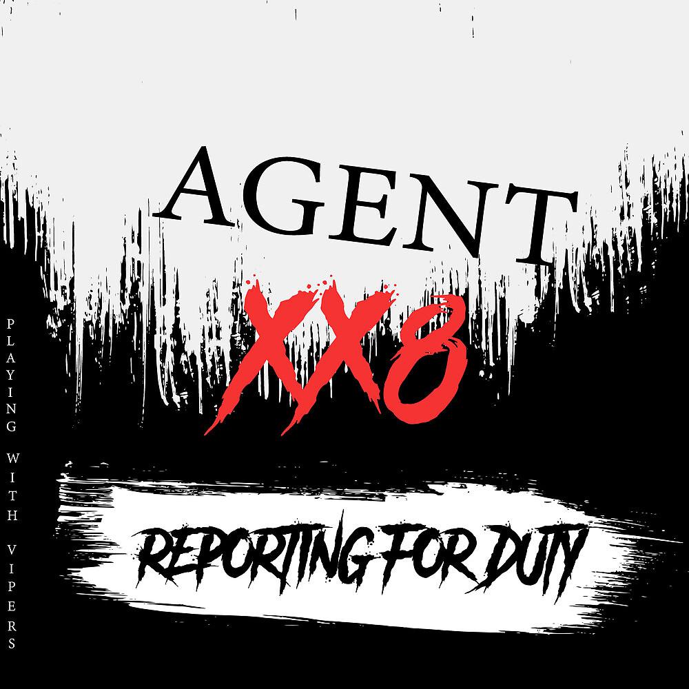 Постер альбома Agent XX8 Reporting for Duty