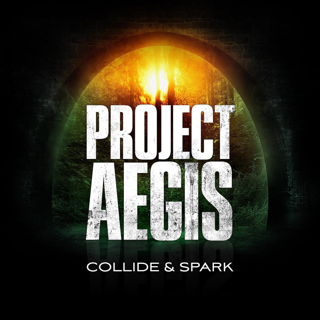 Project Aegis - Collide & Spark