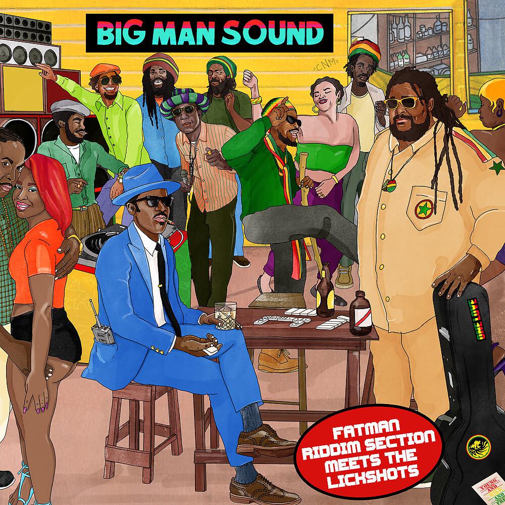 Постер альбома Big Man Sound: Fatman Riddim Section meets The Lickshots