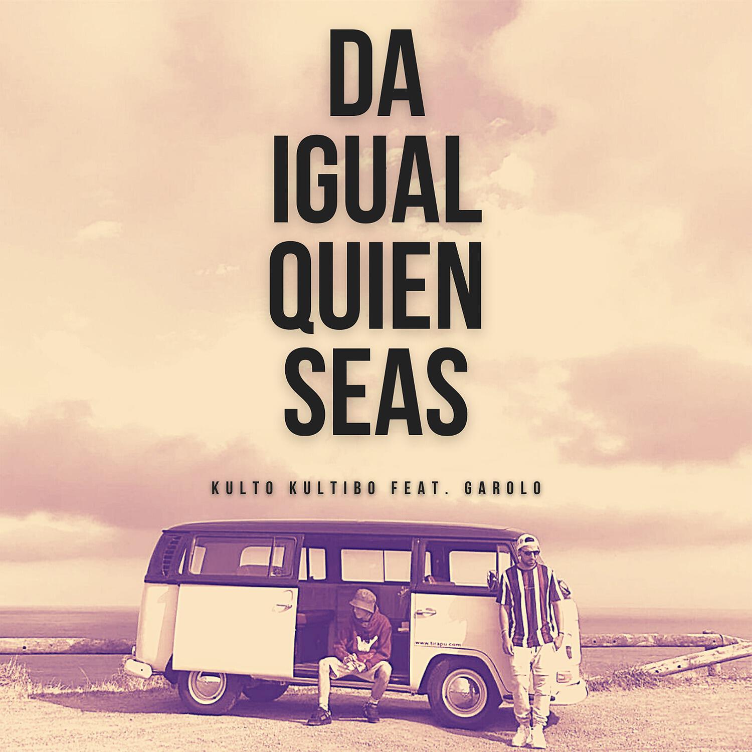 Kulto Kultibo - Da Igual Quién Seas