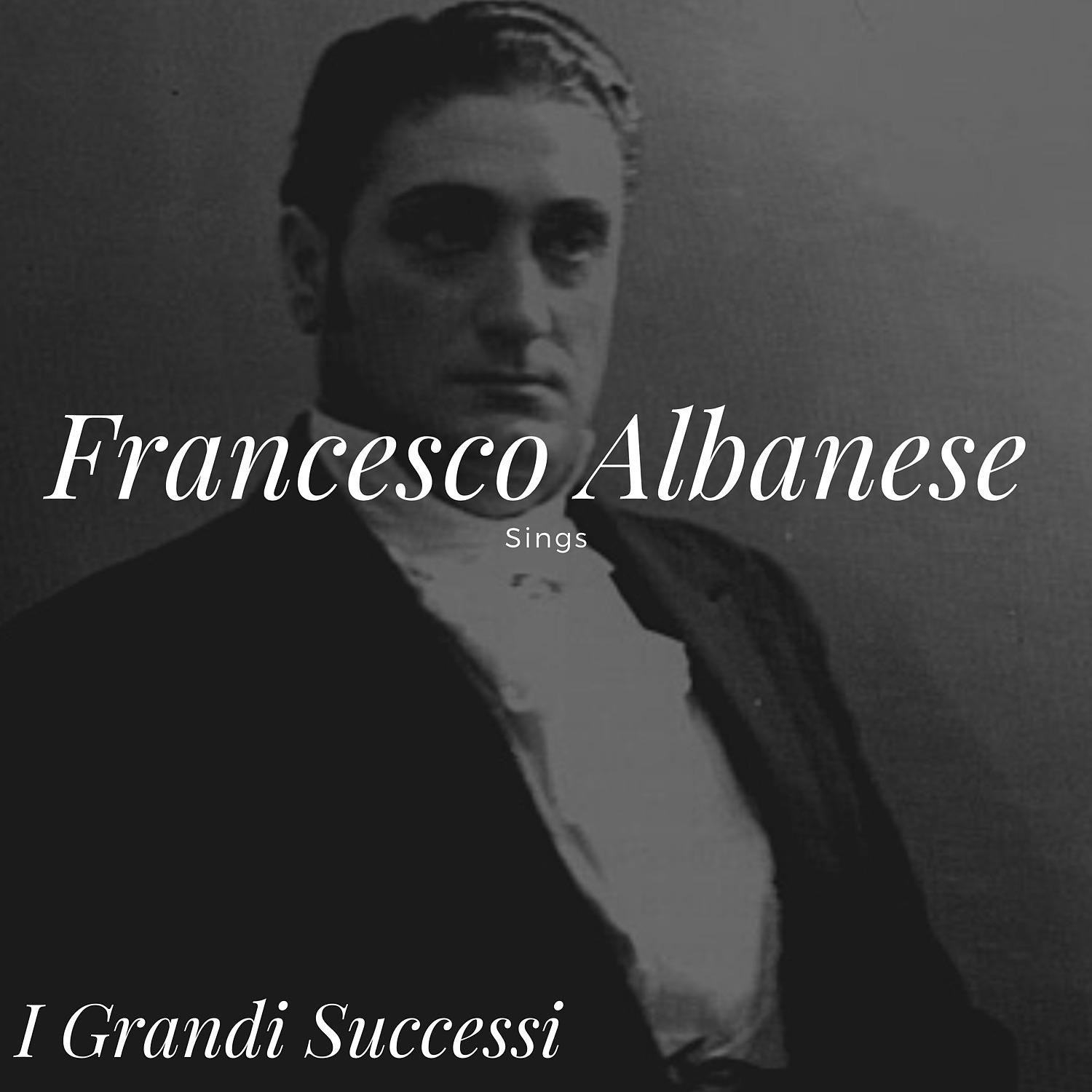 Постер альбома Francesco Albanese Sings - I Grandi Successi