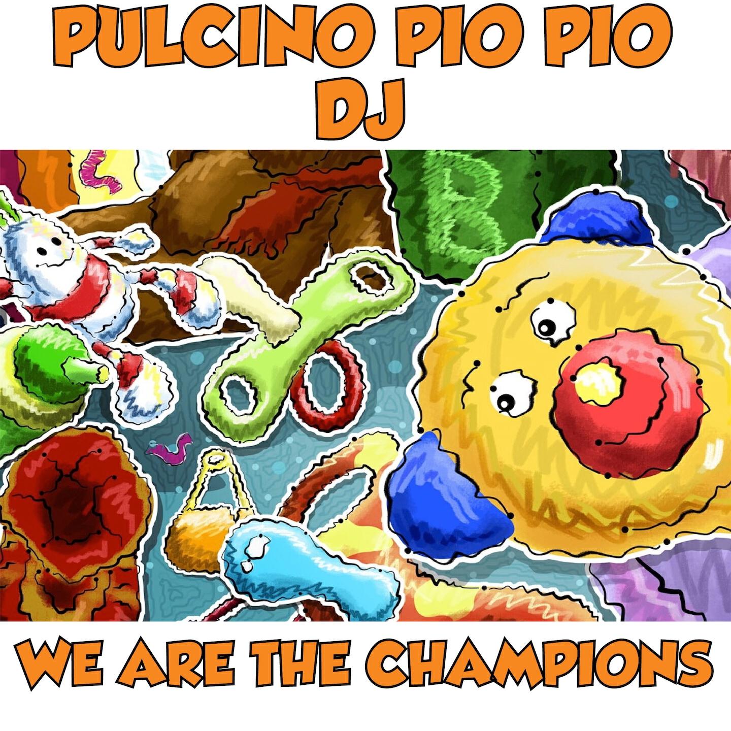 Pulcino Pio Pio DJ - We Are the Champions