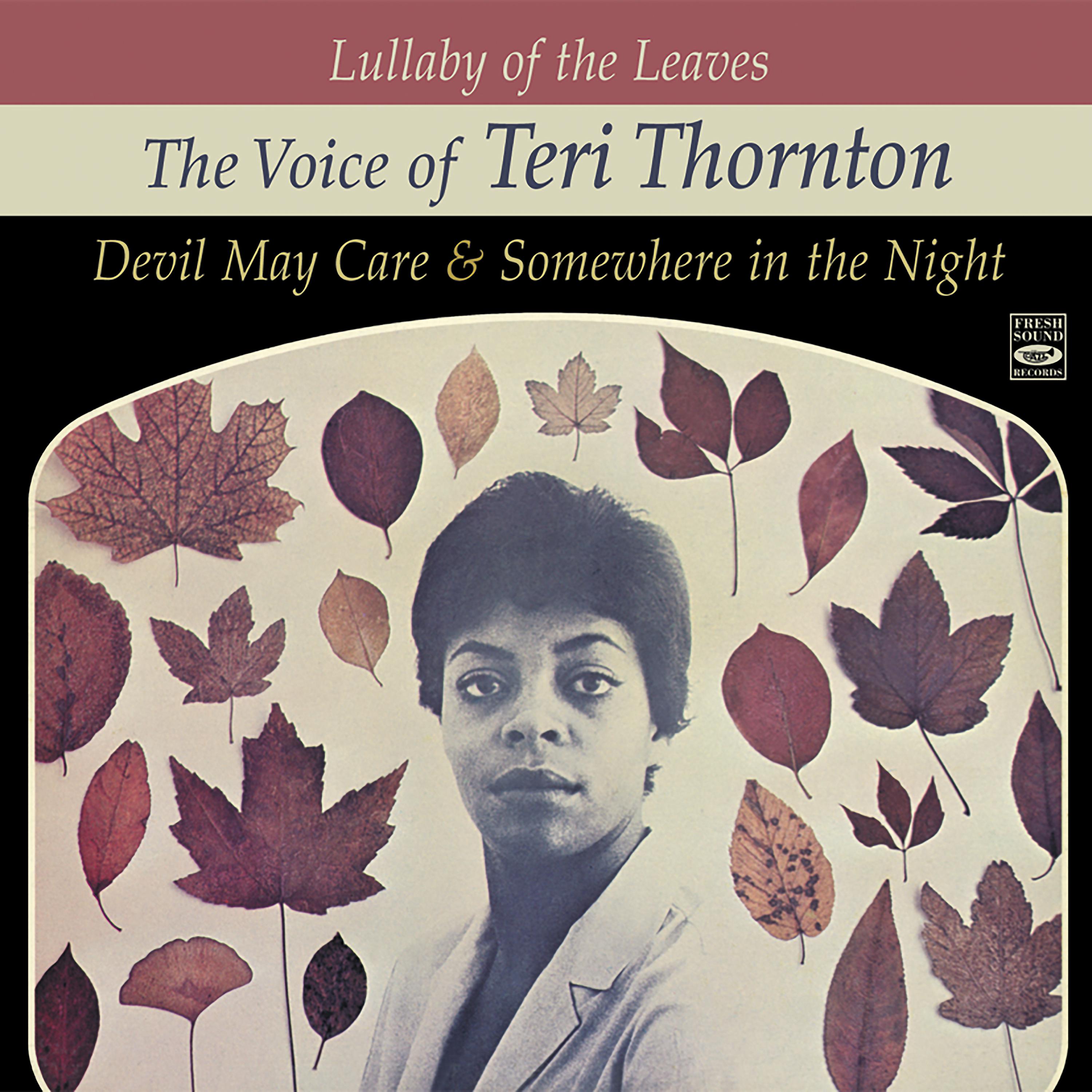 Постер альбома Lullaby of the Leaves. The Voice of Teri Thornton. Devil May Care / Somewhere in the Night