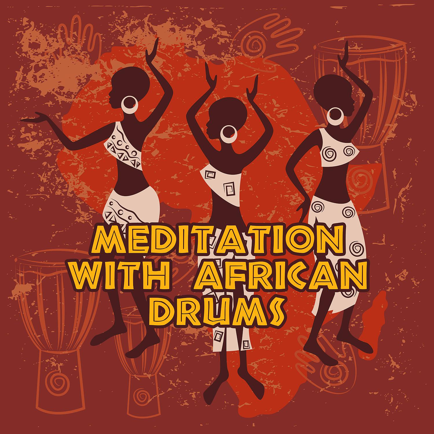Постер альбома Meditation with African Drums: Calm Mind, Inner Harmony, Balance Energy