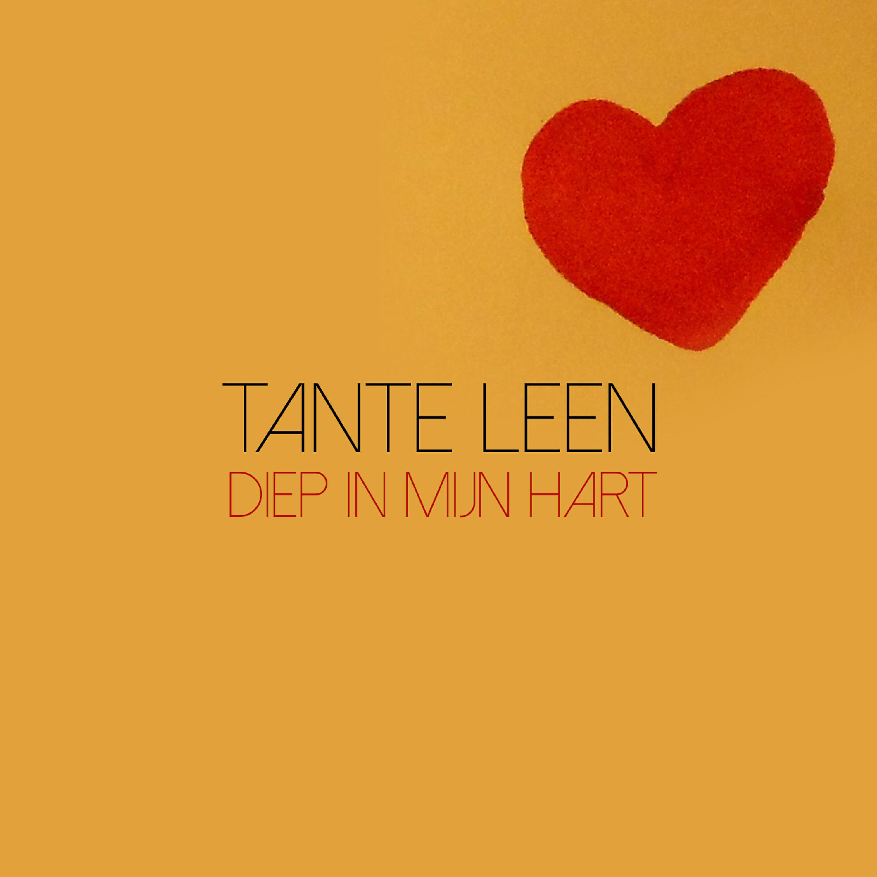 Tante Leen - Diep In Mijn Hart