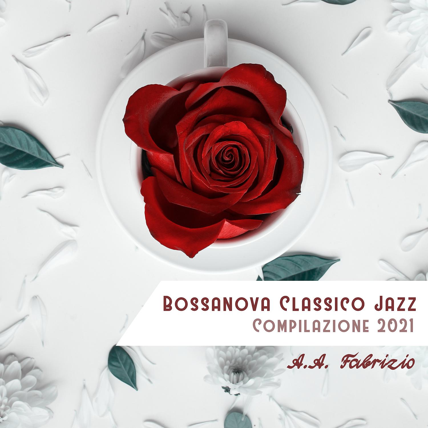 Постер альбома Bossanova Classico Jazz: Compilazione 2021