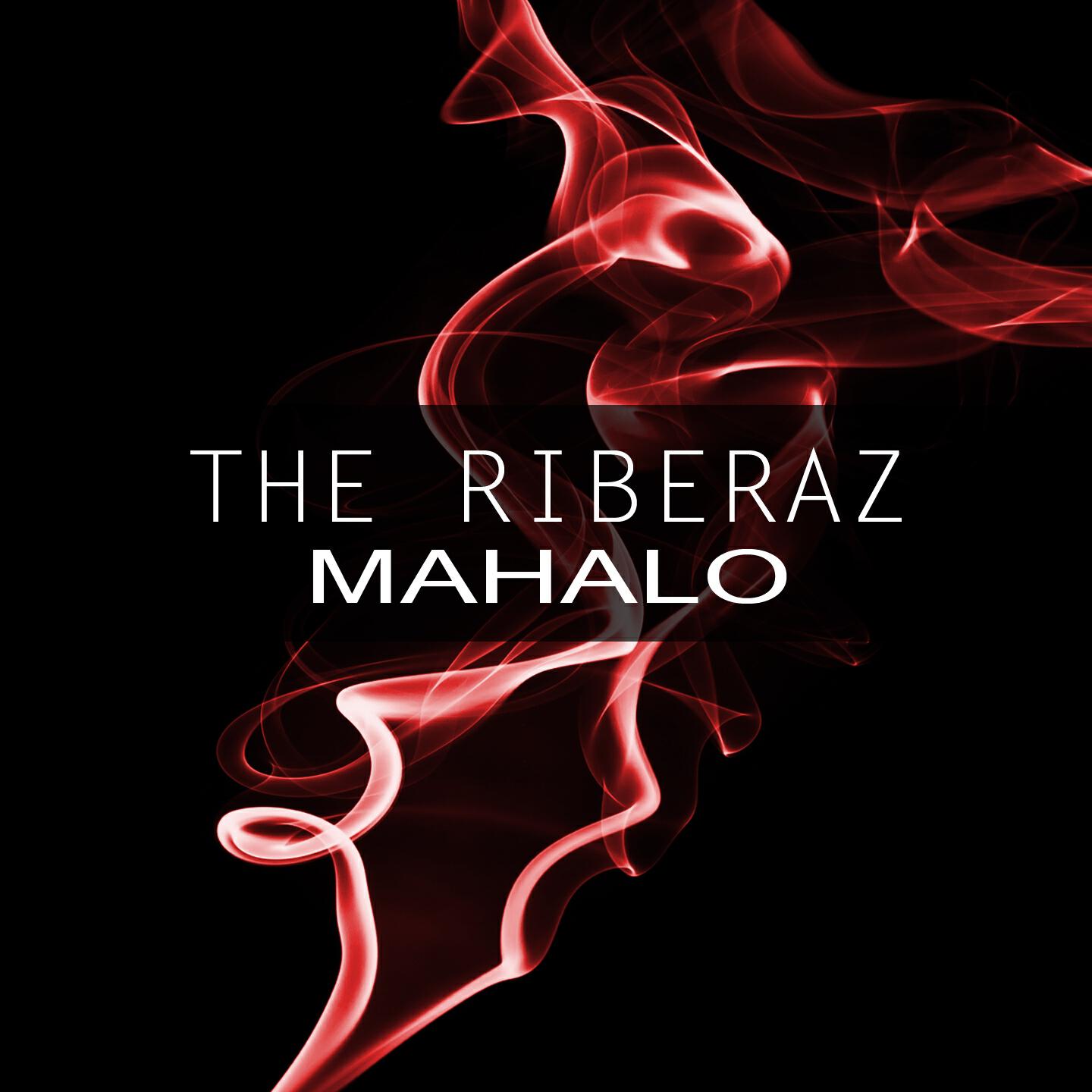 The Riberaz - Mahalo (Original Mix)