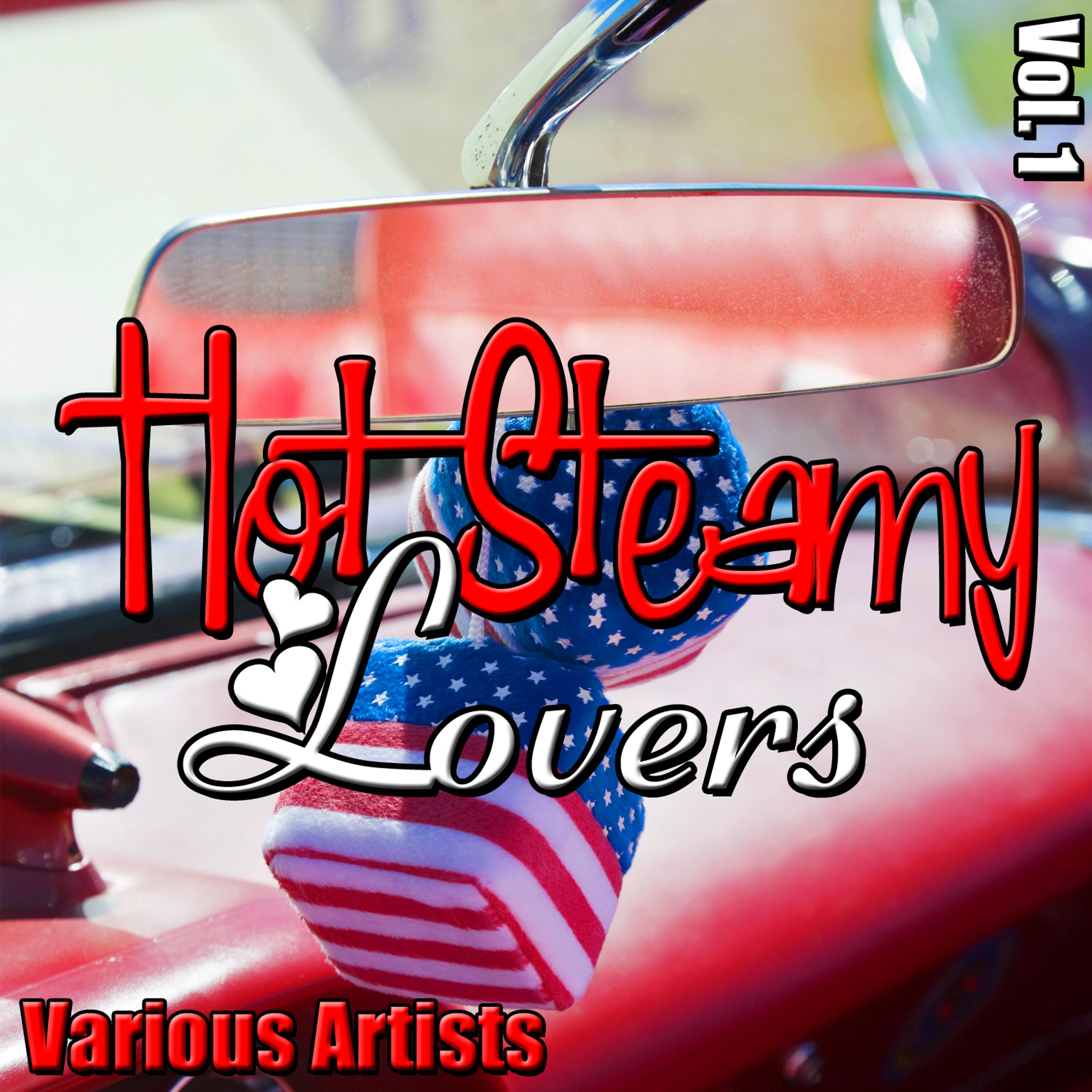 Постер альбома Hot Steamy Lovers, Vol. 1
