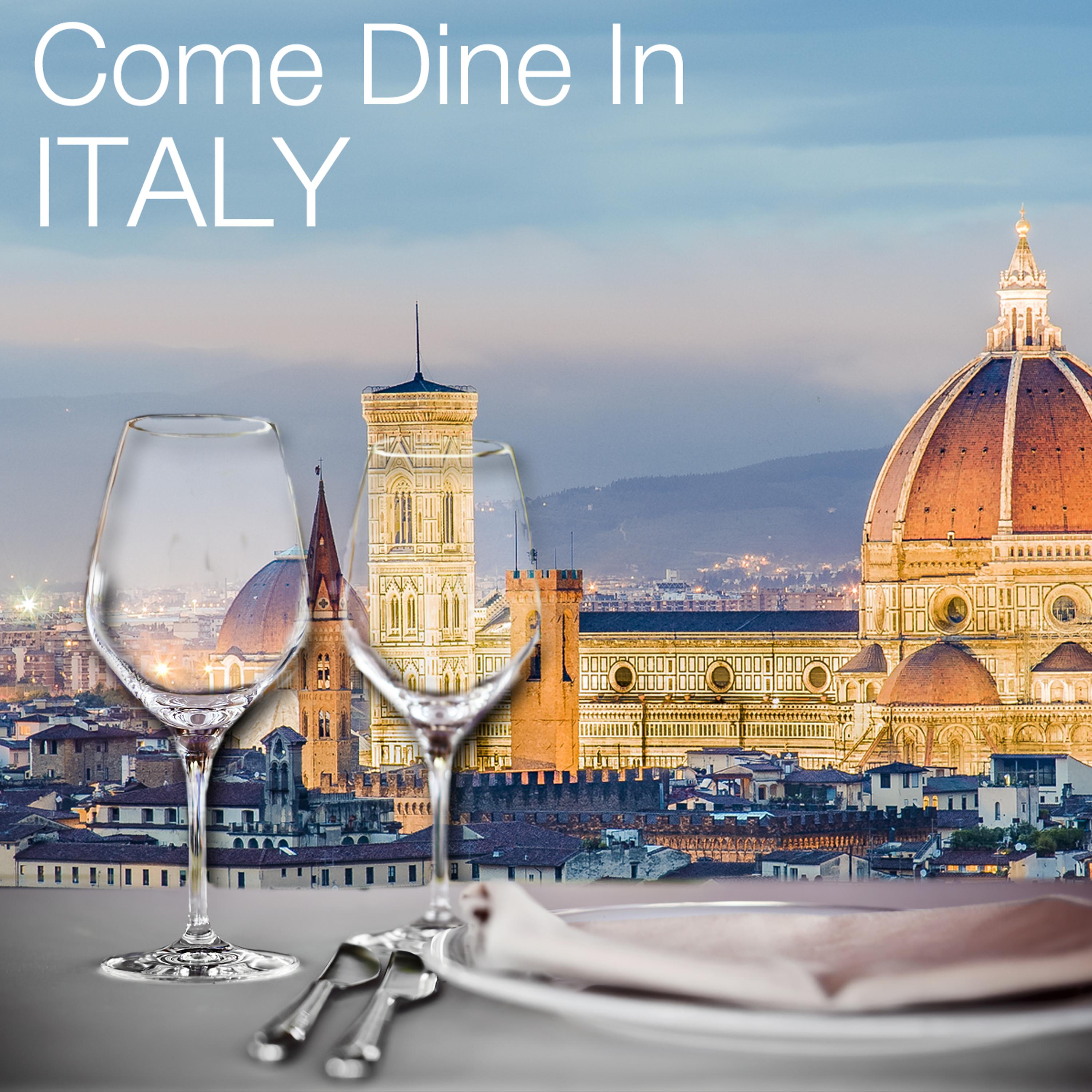 Постер альбома Come Dine in Italy: Restaurant Dining Experience, Atmospheric Background Music, Instrumental Party