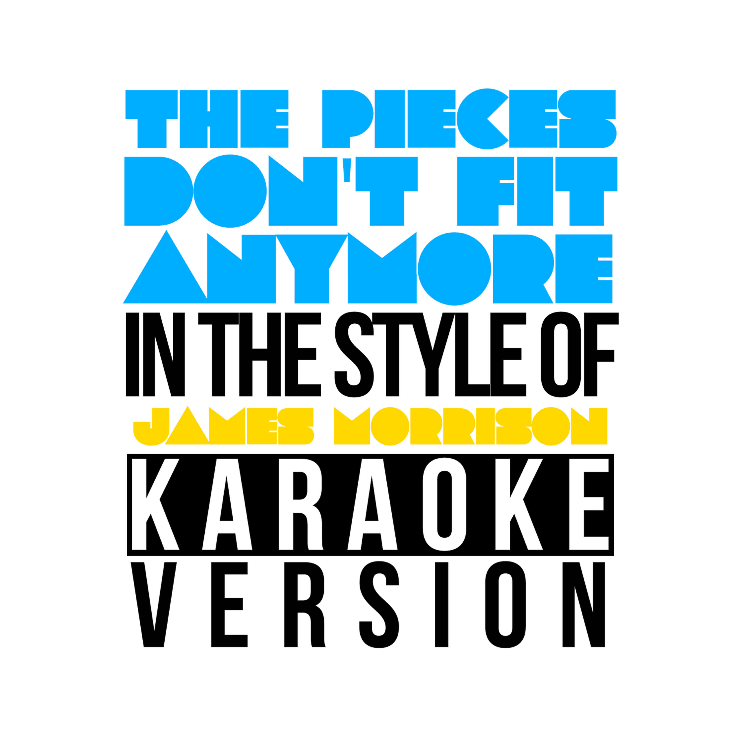Karaoke - Ameritz - The Pieces Don't Fit Anymore (In the Style of James Morrison) [Karaoke Version]