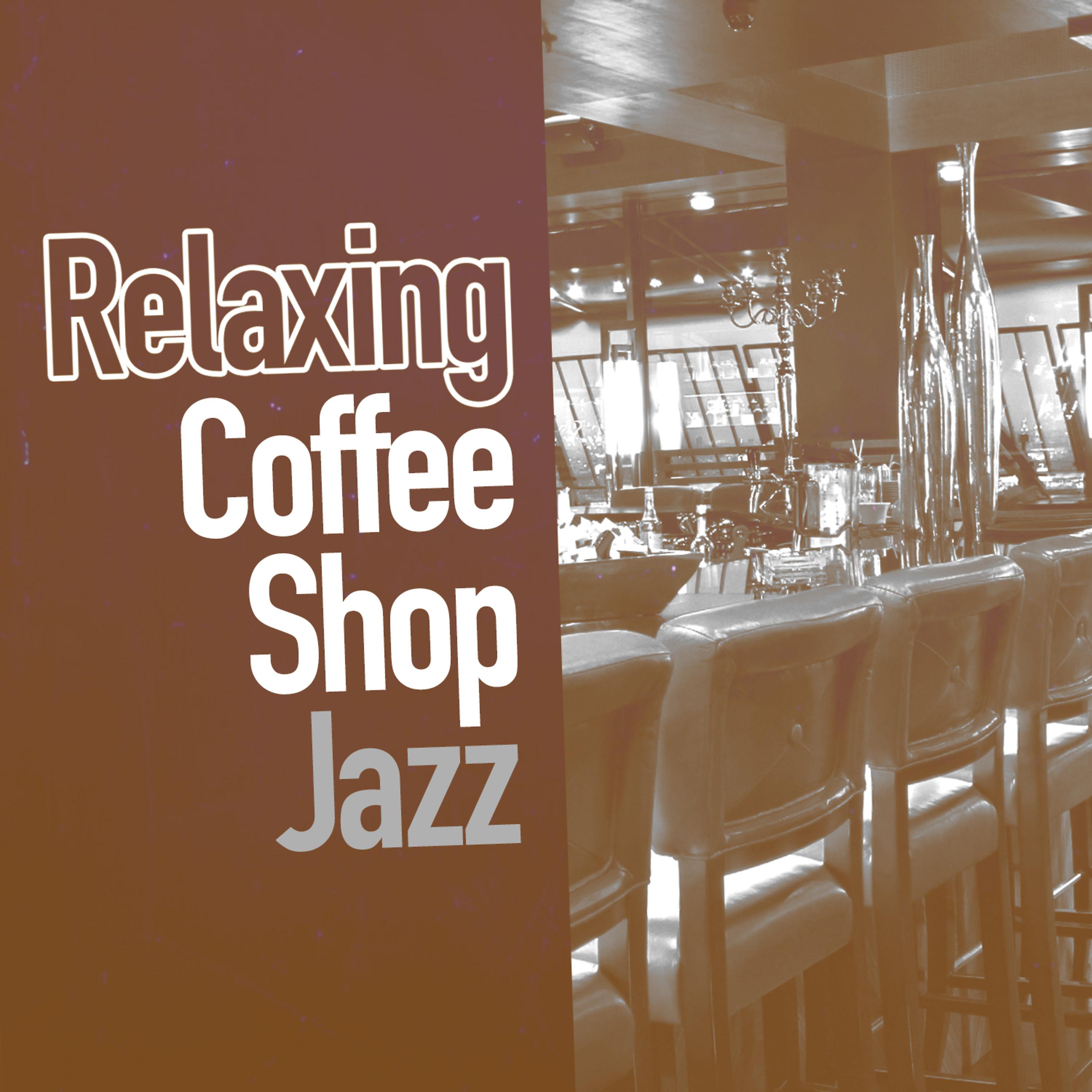 Постер альбома Relaxing Coffee Shop Jazz