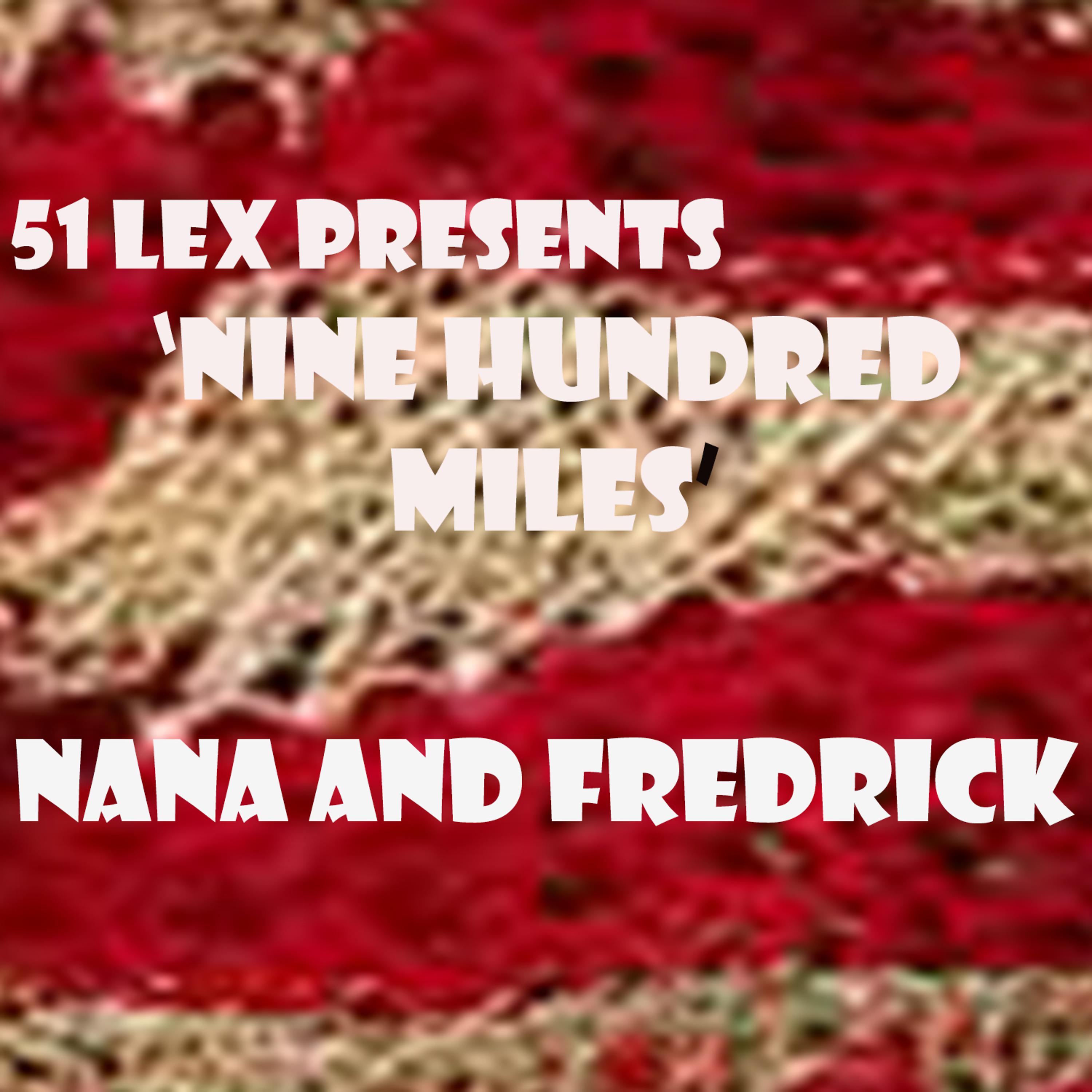Постер альбома 51 Lex Presents Nine Hundred Miles