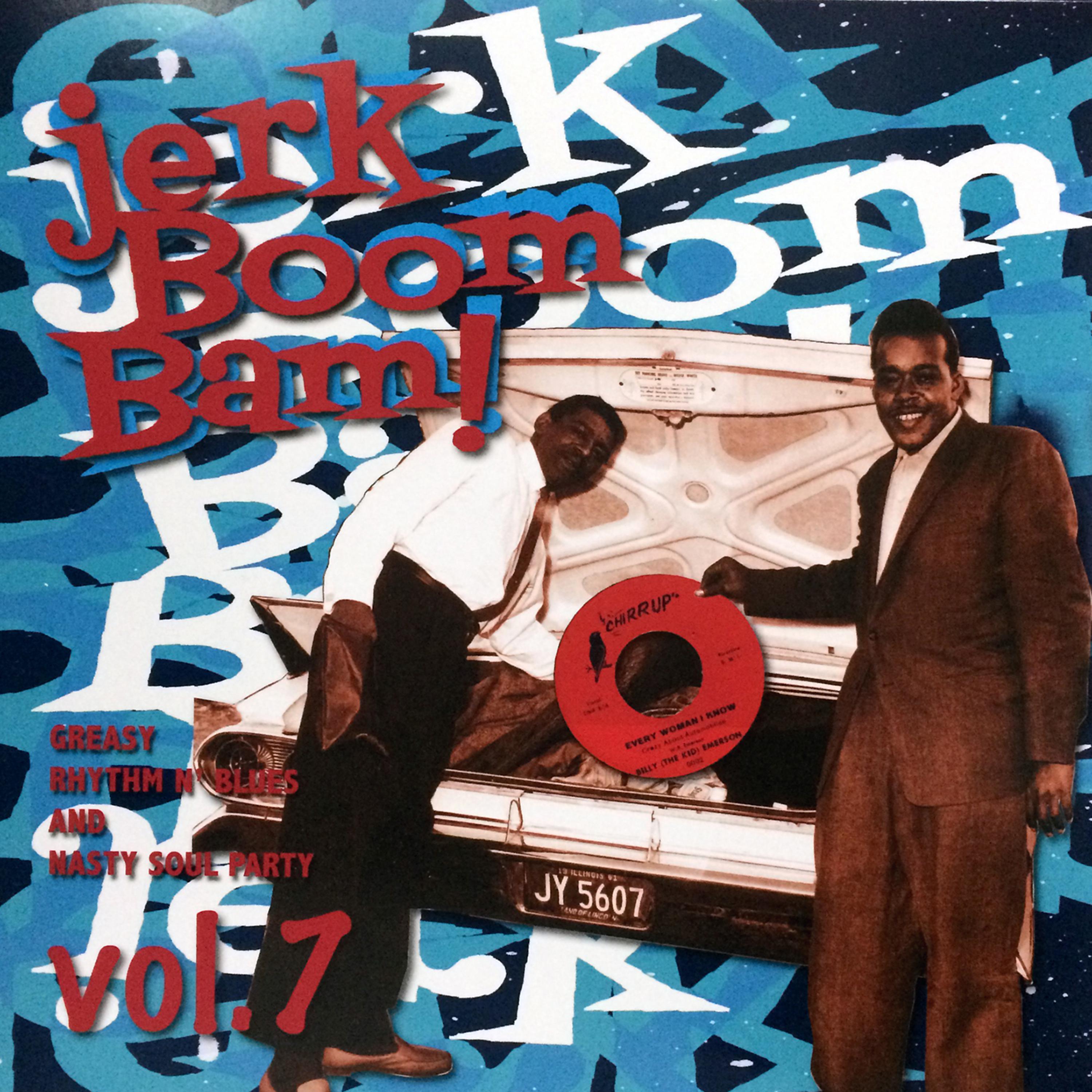 Постер альбома Jerk Boom Bam! Vol. 7, Greasy Rhythm'soul Party