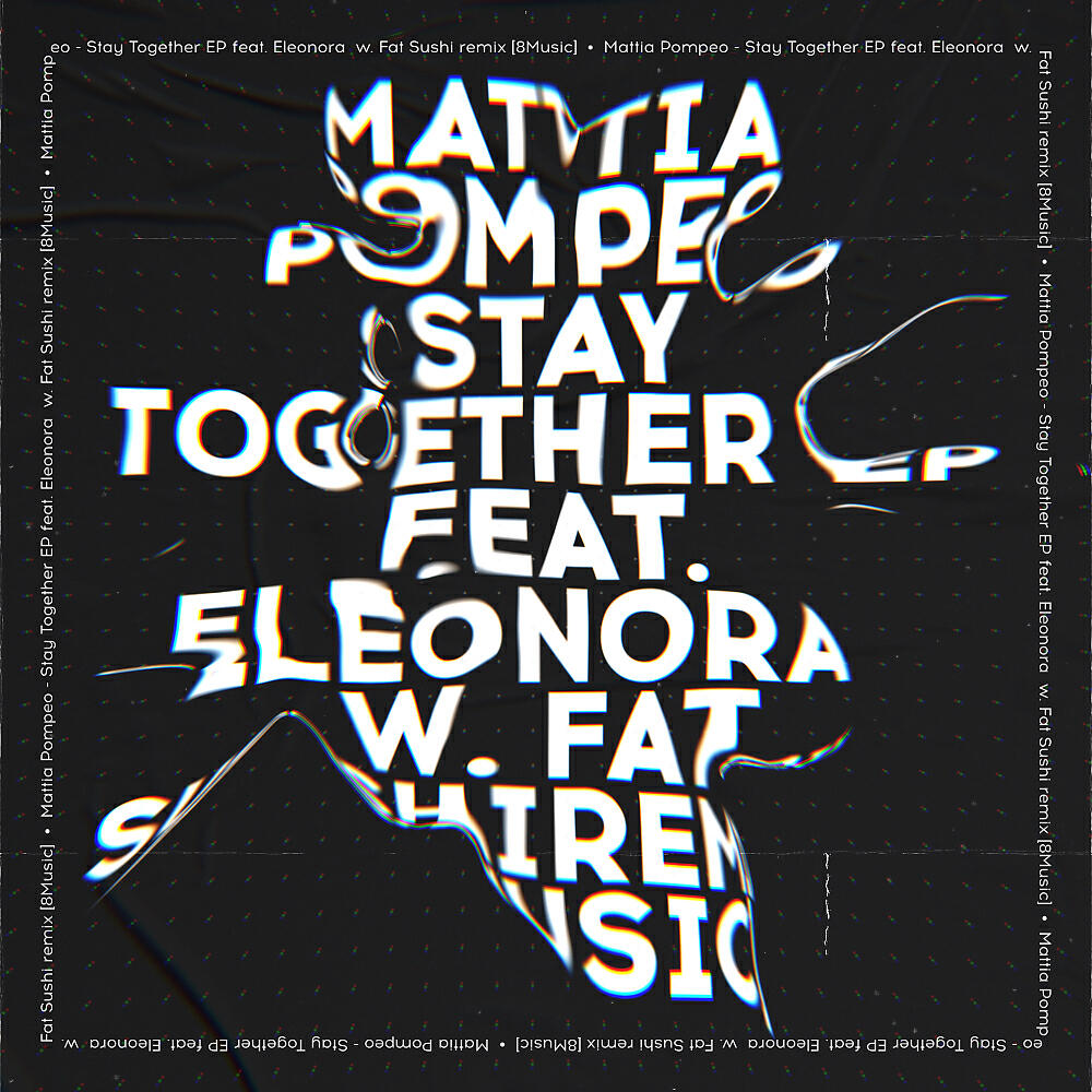 Mattia Pompeo - Stay Together (Fat Sushi Remix)