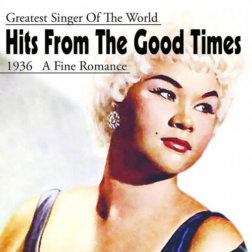 Постер альбома Greatest Singer of the World - Hits from the Good Times (A Fine Romance)
