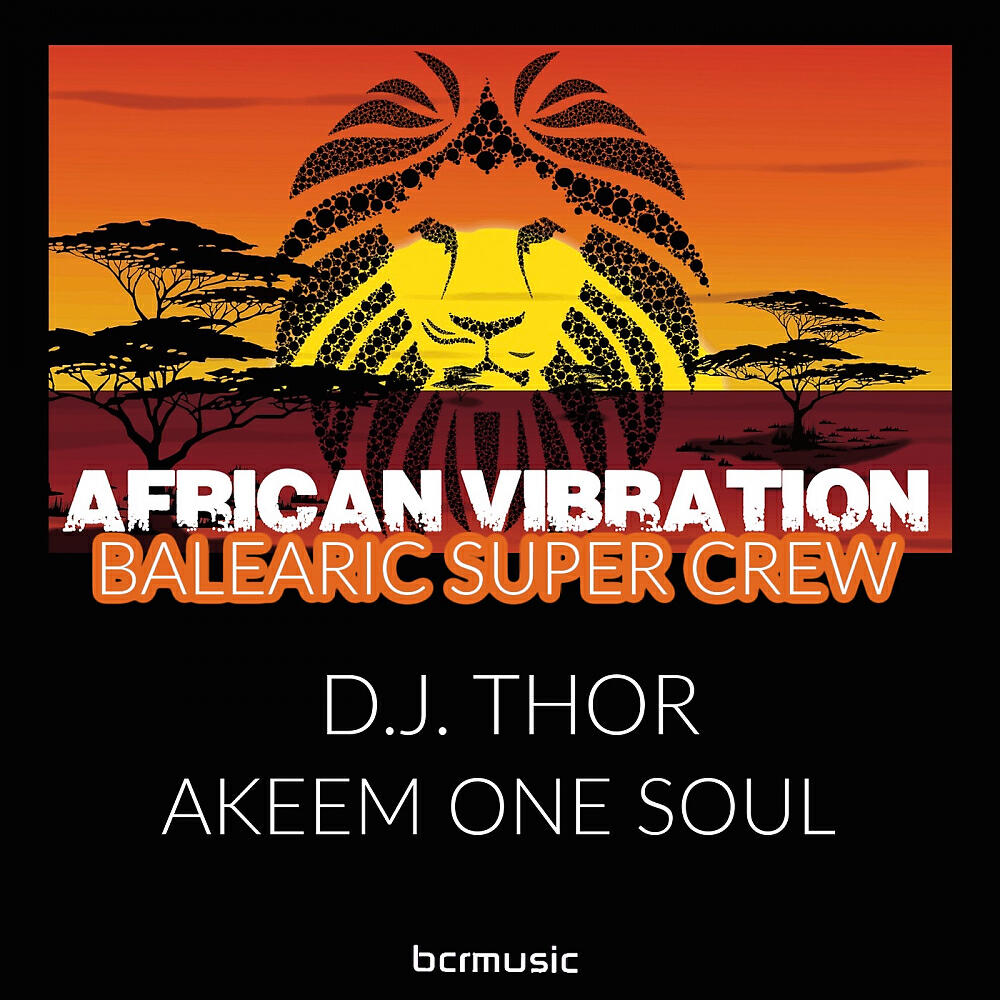Balearic Super Crew - African Vibration (D.J. Thor & Akeem One Soul Mix)
